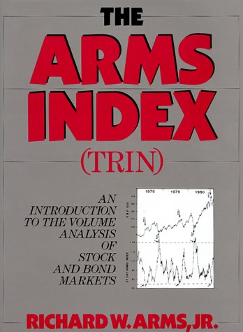 The Arms Index (Trin): An Introduction to the Volume Analysis of Stock and Bond Markets - Click to Buy