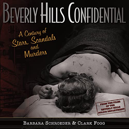 Beverly Hills Confidential: A Century of Stars, Scandals and Murders - Click to Buy