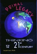 Primal Legacy: Thinking for the 21st Century - Click to Buy