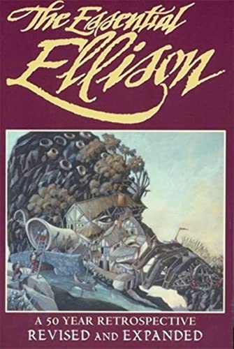 The Essential Ellison: A 50 Year Retrospective (Revised and Expanded) - Click to Buy