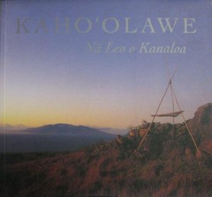 Kaho'Olawe Na Leo O Kanaloa: Chants and Stories of Kaho'Olawe - Click to Buy