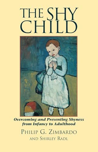 The Shy Child : Overcoming and Preventing Shyness from Infancy to Adulthood - Click to Buy