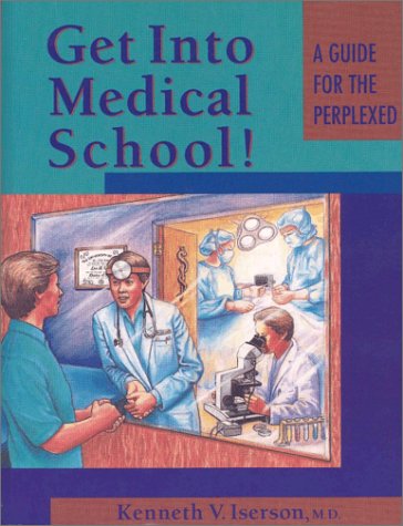 Get into Medical School! : A Guide for the Perplexed - Click to Buy