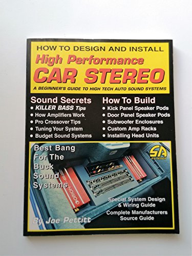 How to Design and Install High Performance Car Stereo: A Beginner's Guide to High Tech Auto Sound Systems (S-A Design) - Click to Buy