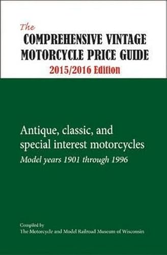 The Comprehensive Vintage Motorcycle Price Guide 2015/2016: Antique, Classic, and Special Interest Motorcycles: Model Years 1901 Through 1996 - Click to Buy