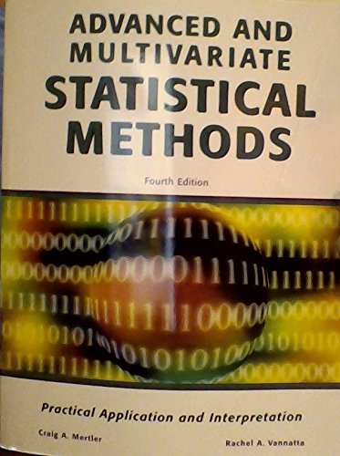 Advanced and Multivariate Statistical Methods: Practical Application and Interpretation - Click to Buy