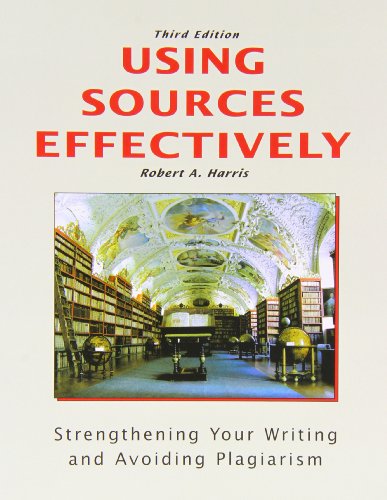 Using Sources Effectively: Strengthening Your Writing and Avoiding Plagiarism - Click to Buy
