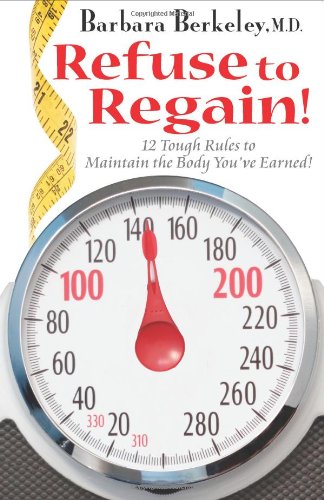 Refuse to Regain!: 12 Tough Rules to Maintain the Body You've Earned! - Click to Buy