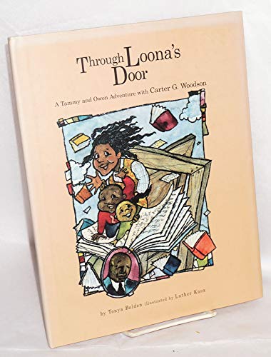Through Loona's Door: A Tammy and Owen Adventure With Carter G. Woodson - Click to Buy