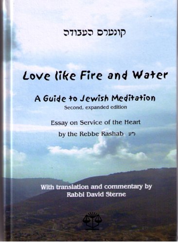 Love Like Fire and Water:(Kuntres Ha'avoda) A Guide To Jewish Meditation - Click to Buy