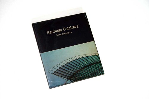 Santiago Calatrava: Secret Sketchbook - Click to Buy