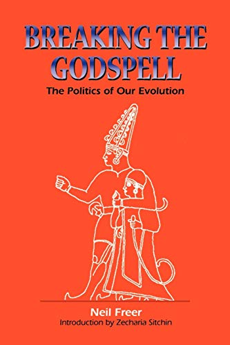 Breaking the Godspell: The Politics of Our Evolution - Click to Buy