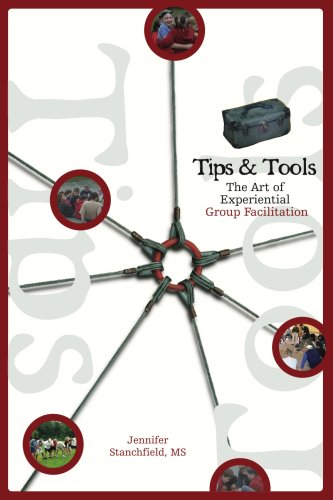 Tips And Tools: The Art of Experiential Group Facilitation - Click to Buy
