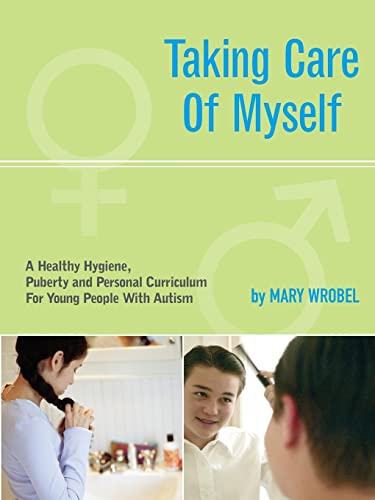 Taking Care of Myself: A Healthy Hygiene, Puberty and Personal Curriculum for Young People with Autism - Click to Buy