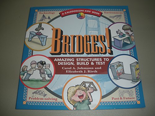 Bridges: Amazing Structures to Design, Build and Test (Kaleidoscope Kids S.) - Click to Buy