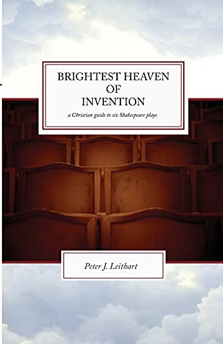Brightest Heaven of Invention: A Christian Guide to Six Shakespeare Plays: A Christian Guide To Six Shakespeare Plays - Click to Buy