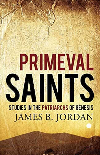 Primeval Saints: Studies in the Patriarchs of Genesis - Click to Buy