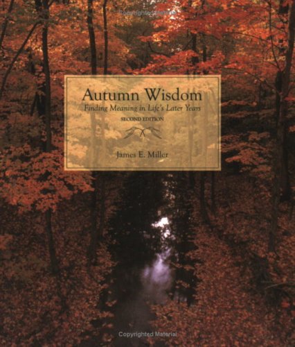 Autumn Wisdom: Finding Meaning in Life's Later Years - Click to Buy