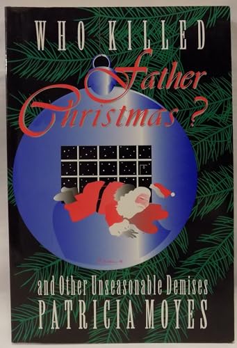 Who Killed Father Christmas? And Other Unseasonable Demises
