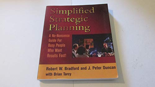 Simplified Strategic Planning: A No-Nonsense Guide for Busy People Who Want Results Fast! - Click to Buy