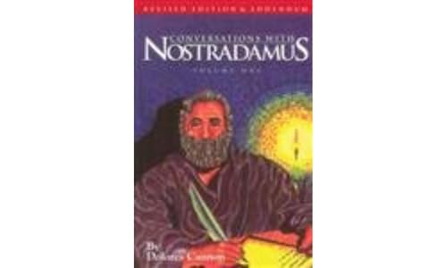 Conversations with Nostradamus: His Prophecies Explained, Volume 1 (Revised & Addendum) - Click to Buy