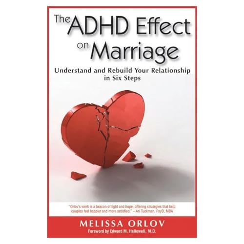 The ADHD Effect on Marriage: Understand and Rebuild Your Relationship in Six Steps - Click to Buy