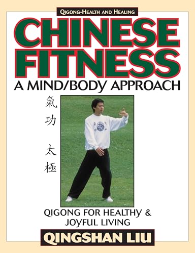 Chinese Fitness: A Mind/Body Approach–Qigong for Healthy and Joyful Living (Qigong-Health and Healing) - Click to Buy