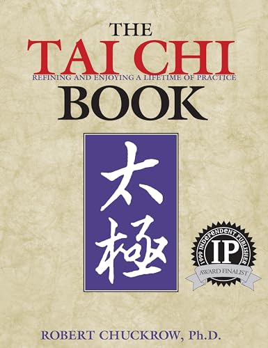 The Tai Chi Book: Refining and Enjoying a Lifetime of Practice (Ymaa Book Series, 32.) - Click to Buy