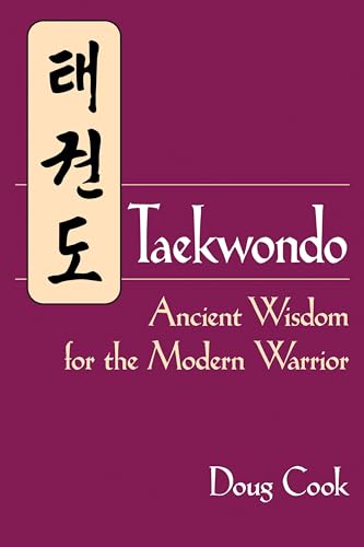 Taekwondo: Ancient Wisdom for the Modern Warrior - Click to Buy
