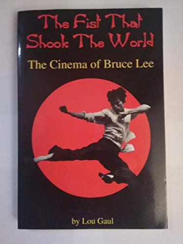 The Fist That Shook the World: The Cinema of Bruce Lee - Click to Buy