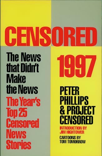 Censored 1997: The Year's Top 25 Censored Stories (Censored: The News That Didn't Make the News -- The Year's Top 25 Censored Stories) - Click to Buy