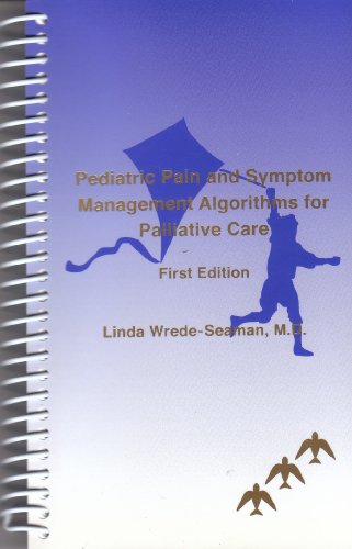 Pediatric Pain And Symptom Management Algorithms For Palliative Care - Click to Buy
