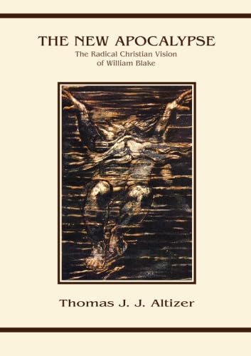 The New Apocalypse: The Radical Christian Vision of William Blake