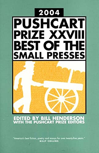 The Pushcart Prize XXVIII: Best of the Small Presses 2004 Edition (The Pushcart Prize Anthologies) - Click to Buy