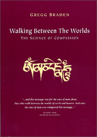 Walking Between the Worlds: The Science of Compassion: The Collective Initiation