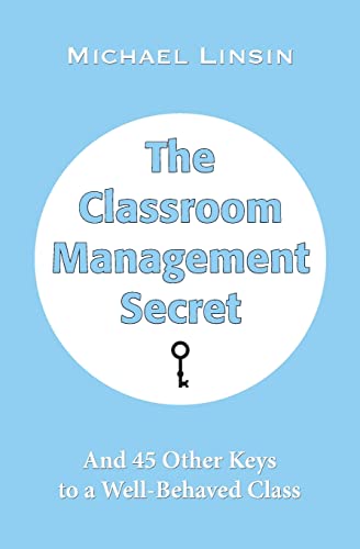 The Classroom Management Secret: And 45 Other Keys to a Well-Behaved Class - Click to Buy