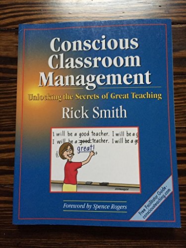 Conscious Classroom Management: Unlocking the Secrets of Great Teaching - Click to Buy