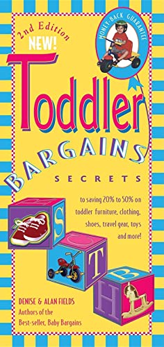 Toddler Bargains: Secrets to Saving 20% to 50% on Toddler Furniture, Clothing, Shoes, Travel Gear, Toys and More! - Click to Buy