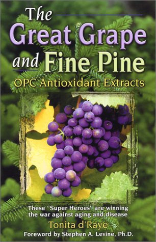 The Great Grape and Fine Pine, OPC Antioxidant Extracts, 3rd Edition - Click to Buy