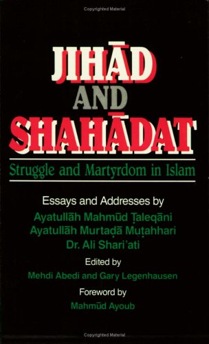 Jihad and Shahadat (Struggle and Martyrdom in Islam) - Click to Buy