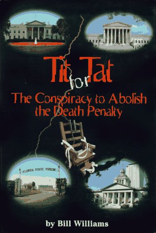 Tit for Tat: The Conspiracy to Abolish the Death Penalty - Click to Buy