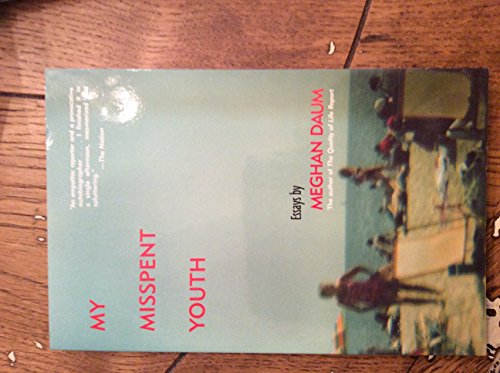 My Misspent Youth: Essays