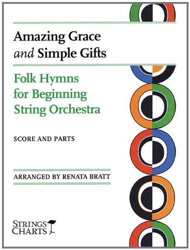 Amazing Grace and Simple Gifts: Folk Hymns for Beginning String Orchestra String Charts Series - Click to Buy