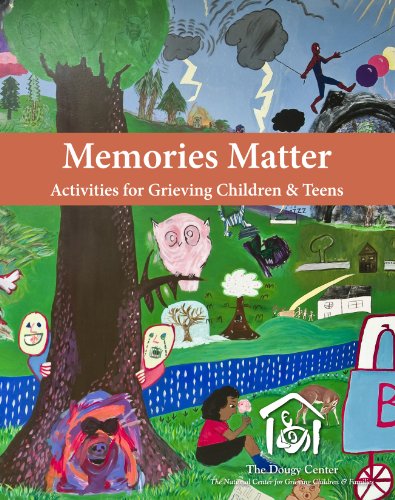 Memories Matter: Activities for Grieving Children & Teens - Click to Buy