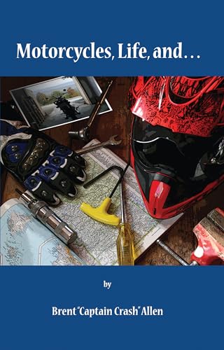Motorcycles, Life, and...