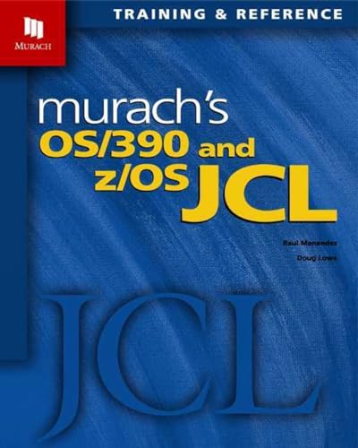MURACH'S OS/390 AND Z/OS JCL (Murach: Training & Reference) - Click to Buy