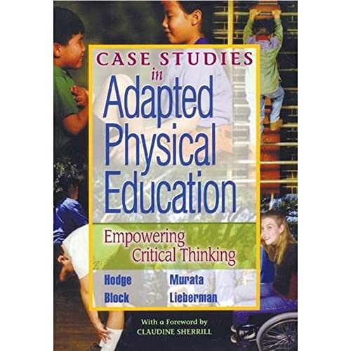 Case Studies in Adapted Physical Education: Empowering Critical Thinking - Click to Buy
