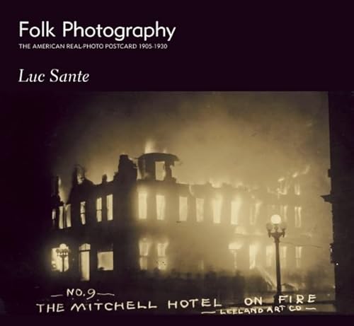 Folk Photography: The American Real-Photo Postcard, 1905 1930 - Click to Buy