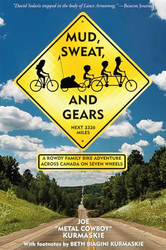 Mud, Sweat, and Gears: A Rowdy Family Bike Adventure Across Canada on Seven Wheels - Click to Buy