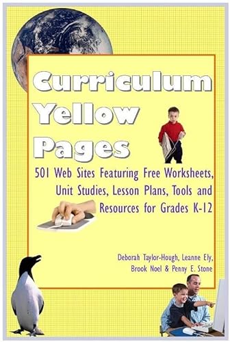 The Curriculum Yellow Pages: 501 Curriculum Resources for FreeUnit Studies, Lesson Plans, Worksheets, Software and More for Grades K-12